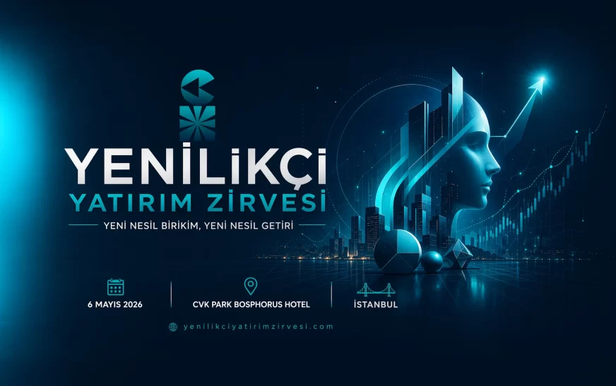 Yenilikçi Yatırım Zirvesi, 6 Mayıs’ta İstanbul’da Finans Dünyasını Buluşturuyor