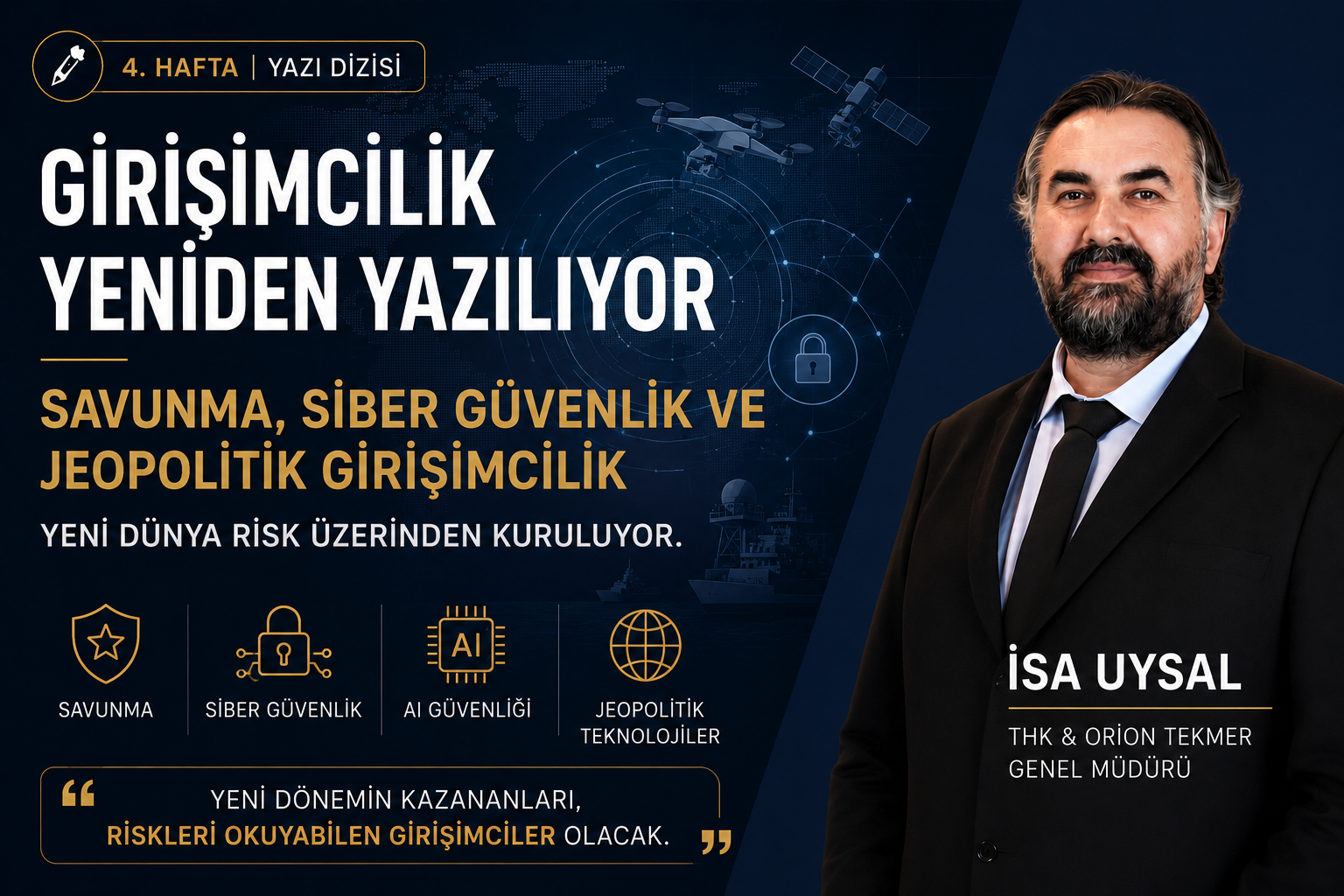 Savunma, Siber Güvenlik ve Jeopolitik Girişimcilik: Yeni Dünya Risk Üzerinden Kuruluyor