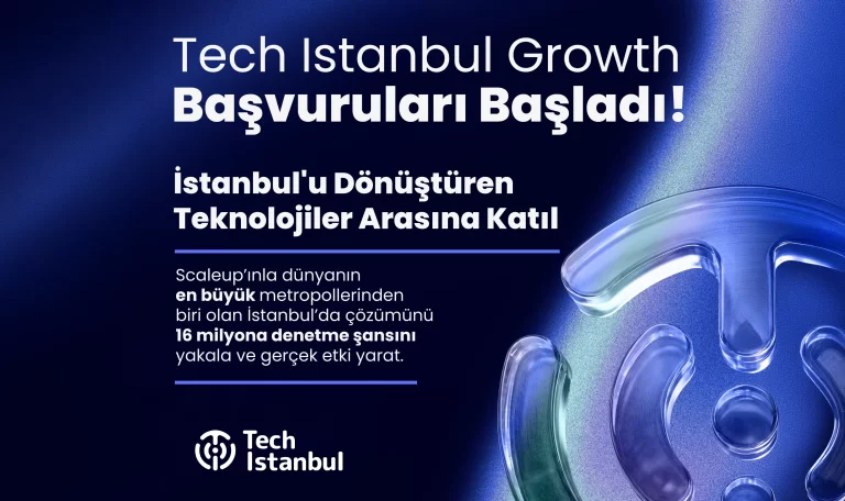 Tech Istanbul Growth 2026 Başvuruları Başladı!