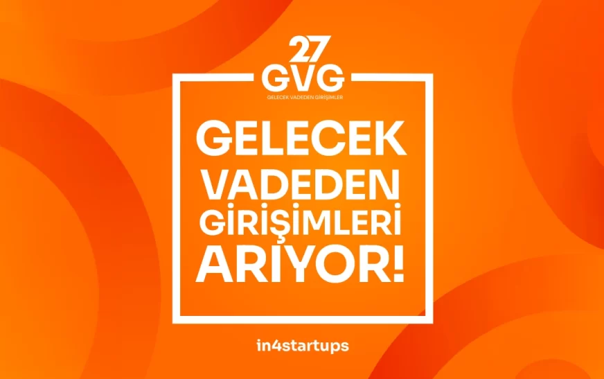 Girişimcilik Ekosisteminde GVG27 Heyecanı: Başvurular Başladı