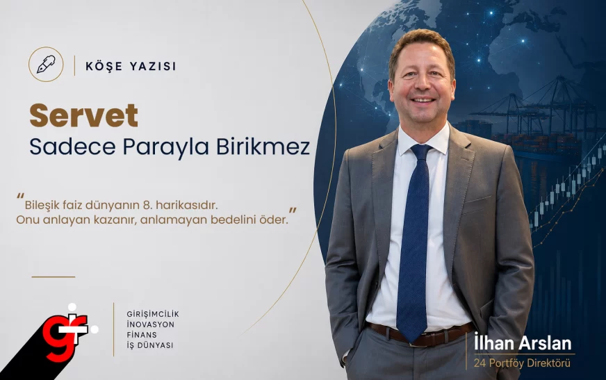 Servet Sadece Parayla Birikmez