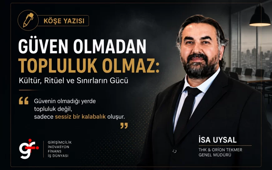 Güven Olmadan Topluluk Olmaz: Kültür, Ritüel ve Sınırların Gücü