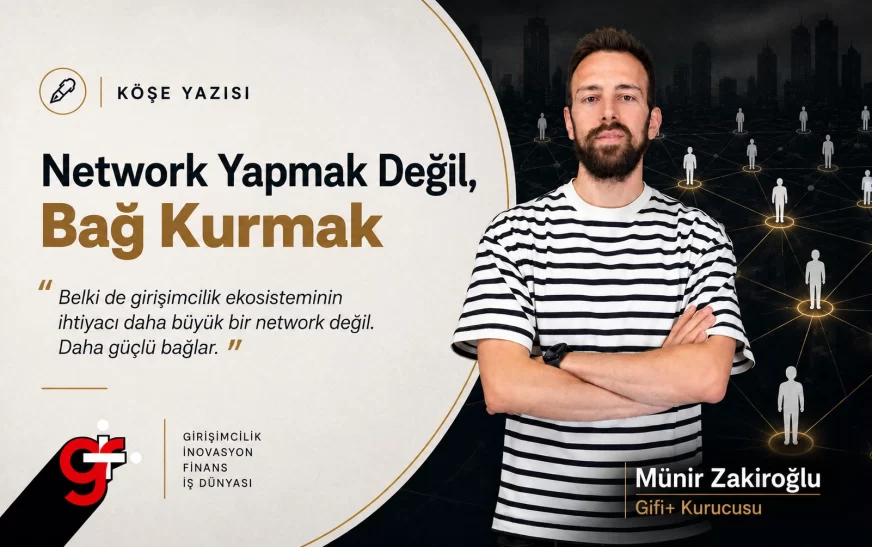 Network Yapmak Değil, Bağ Kurmak