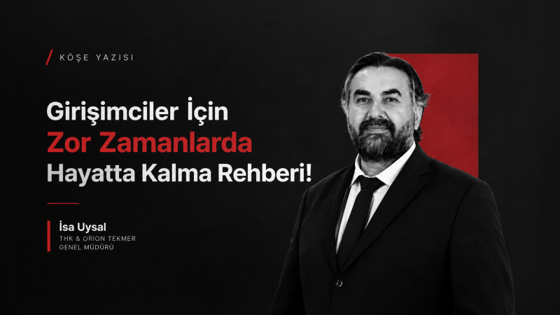 Girişimciler İçin Zor Zamanlarda Hayatta Kalma Rehberi!
