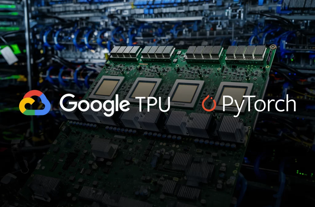 Google, PyTorch Uygulamalarını TPU’larda Çalıştıran TorchTPU’yu Açık Kaynak Yaptı