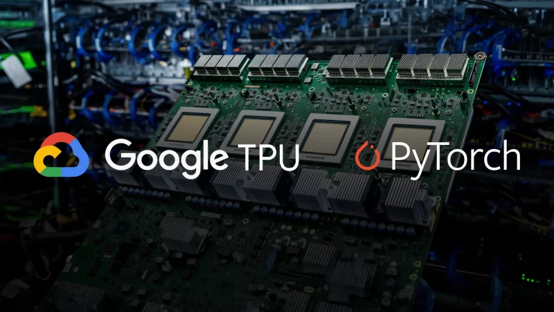 Google, PyTorch Uygulamalarını TPU’larda Çalıştıran TorchTPU’yu Açık Kaynak Yaptı