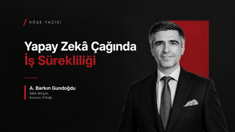 Yapay Zekâ Çağında İş Sürekliliği: Karar Alan Sistemlerden Kararları Sorgulayan Sistemlere