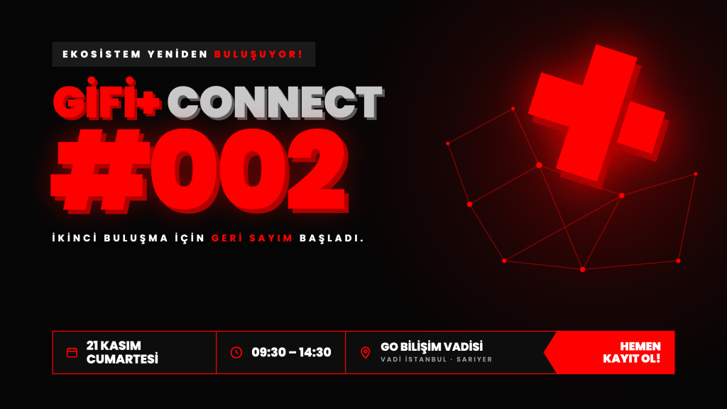Gifi+ Connect #002, 21 Kasım’da GO Bilişim Vadisi’nde