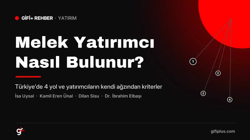 Türkiye’de Melek Yatırımcı Nasıl Bulunur? Yatırımcıların Kendi Ağzından Rehber