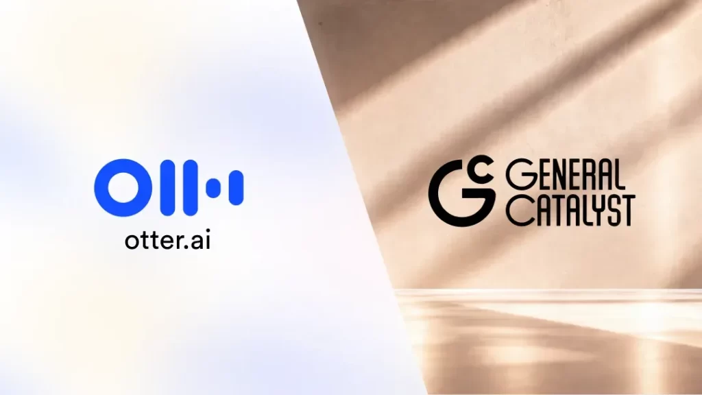 Otter.ai, General Catalyst’ten 320 Milyon Dolar Büyüme Finansmanı Aldı